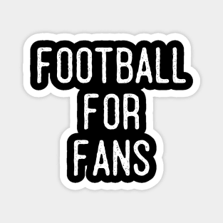 FOOTBALL FOR FANS Magnet