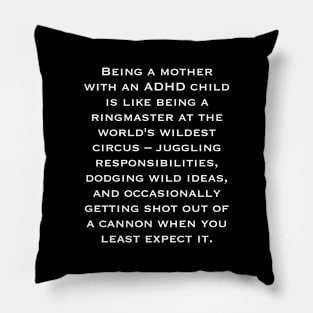 ADHD parent- life is FUNNY! Pillow