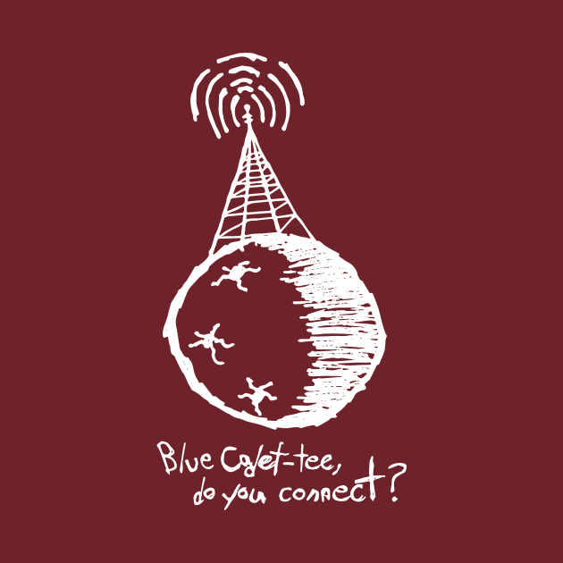 Blue Cadet-Tee, Do You Connect? by Modest_Mouser