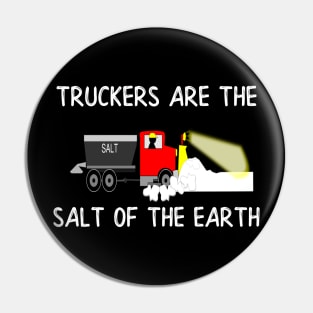 Truckers are the Salt of the Earth Pin