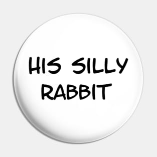 his silly rabbit Pin