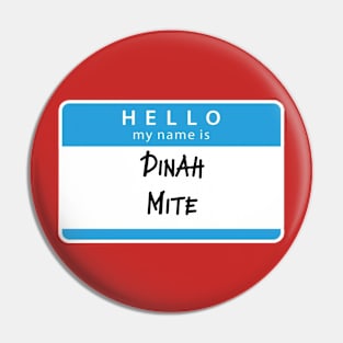 Dinah Mite Pin