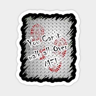 diamond plate you can't walk all over me Magnet