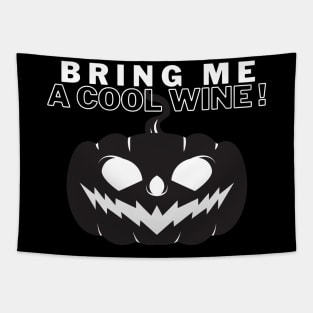 Bring Me A Cool Wine Tapestry