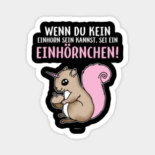 Wenn Du Kein Einhorn Squirrel Unicorn T-shirt Magnet