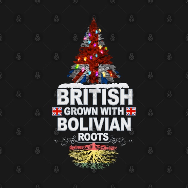 British Grown With Bolivian Roots - Gift for Bolivian With Roots From Bolivia by Country Flags