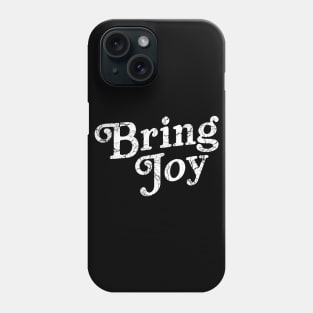 Bring Joy Phone Case