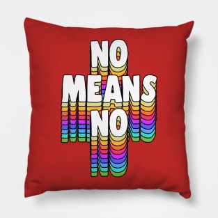 NO MEANS NO ///// Typographic Design Slogan Pillow