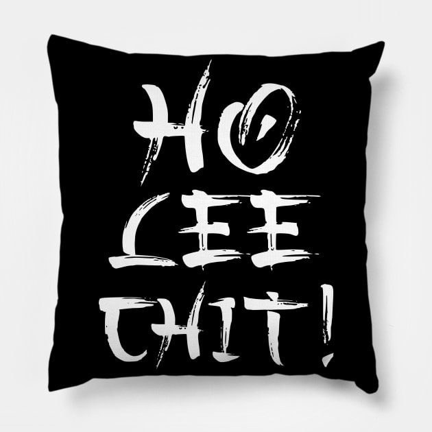 Ho Lee Chit Funny Parody Pillow by G! Zone