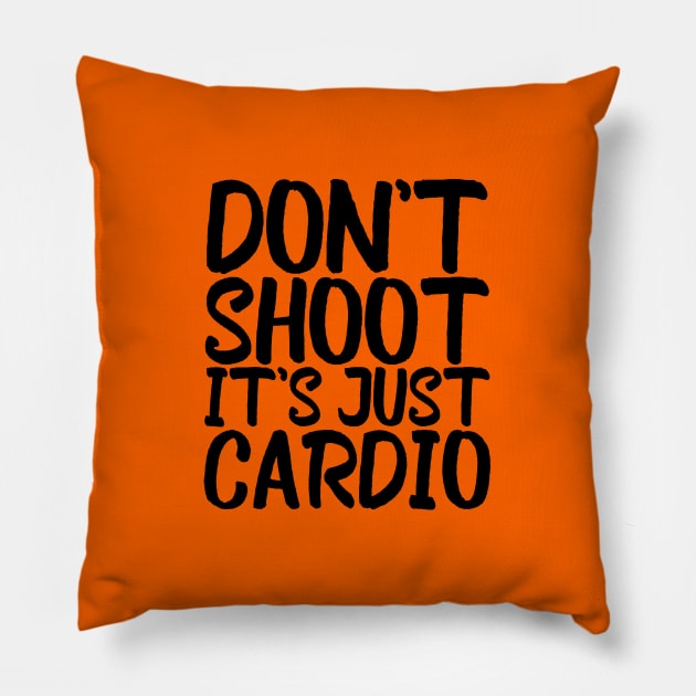 Don't Shoot It's Just Cardio Anti Police Brutality Against People of Color to Show Black Lives Matter Just as Much as Everyone Else's Pillow by François Belchior