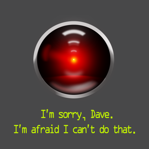 hal 9000 sorry dave