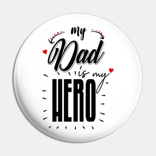 my dad is my hero Pin