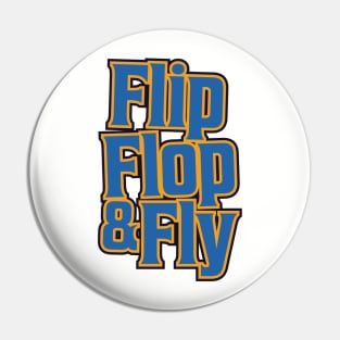 Flip, Flop & Fly! Pin