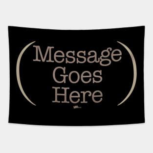 Message Goes Here Tapestry