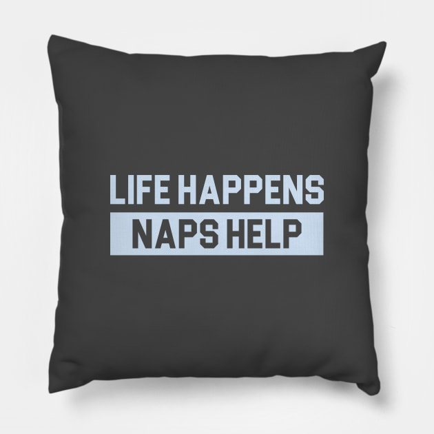 Life Happens Naps Help Pillow by Venus Complete