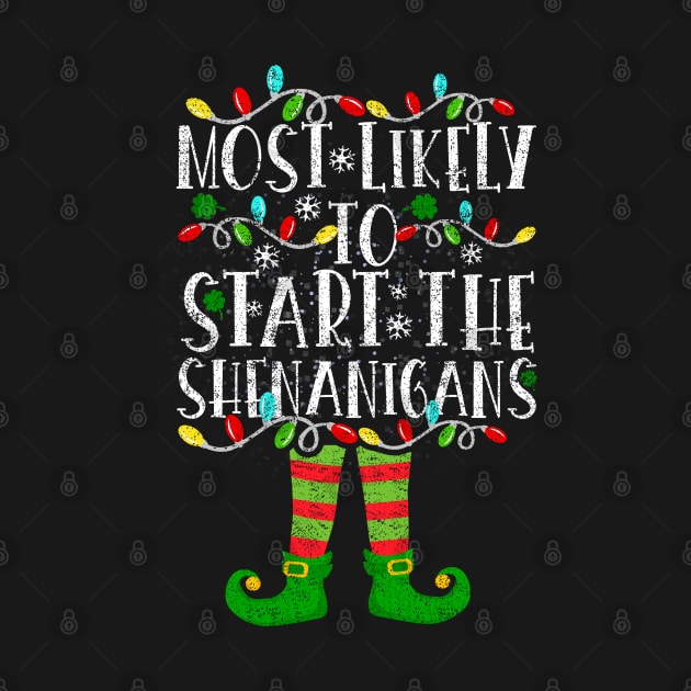 Most Likely To Start The Shenanigans Elf Christmas Family by silvercoin