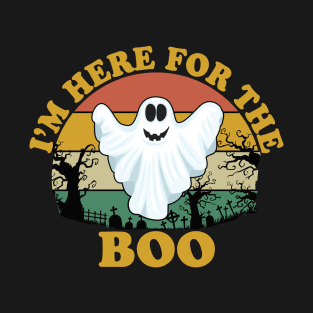 I'm Here for the Boo T-Shirt