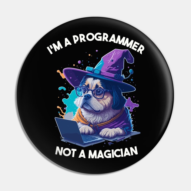 I'm a Programmer not a Magician Pin by Silly Pup Creations