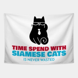 Time Spend With Siamese Cats Is Never Wasted Tapestry