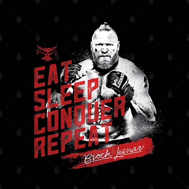 Brock Lesnar Eat Sleep Conquer Repeat by Holman