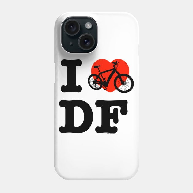 I Love Cycling DF / Yo Amo andar en Bicicleta en el DF / Chilango Pride / Orgullo Chilango Graphic Phone Case by chilangopride