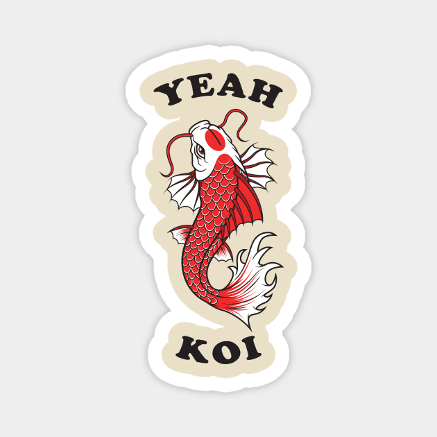 Yeah Koi Magnet by Woah_Jonny