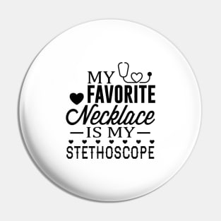 My Favorite Necklace Is My Stethoscope Pin