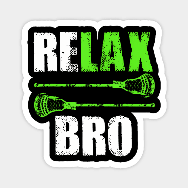 Relax Bro Lacrosse Sports Team Game Magnet by deptrai0023