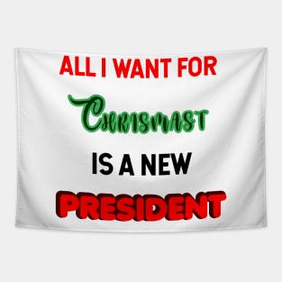 all i want for christmas is a new president Tapestry