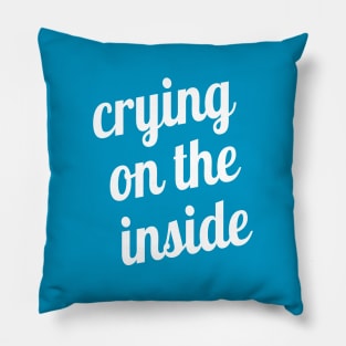 Crying on the Inside Pillow