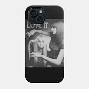 i love it girl poster Phone Case