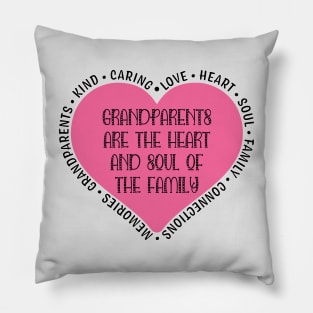 Grandparents are the Heart and Soul of the Family Pillow