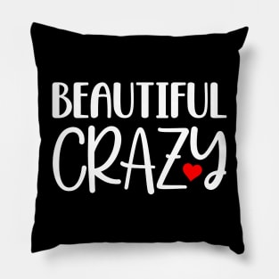 Beautiful Crazy Pillow