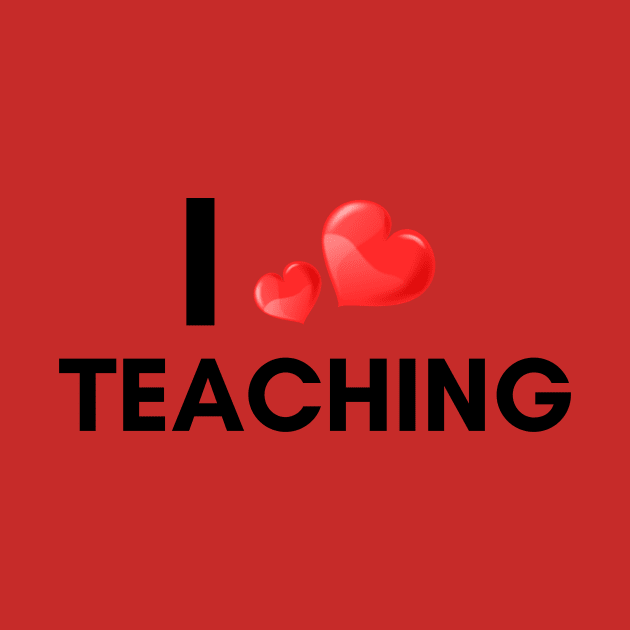 Teaching Is What I Love by NICHE&NICHE