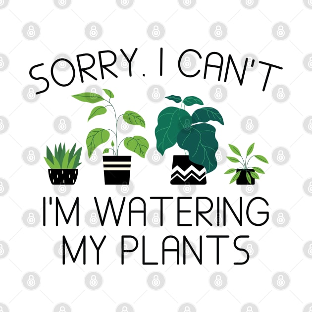 I’m Watering My Plants by LuckyFoxDesigns