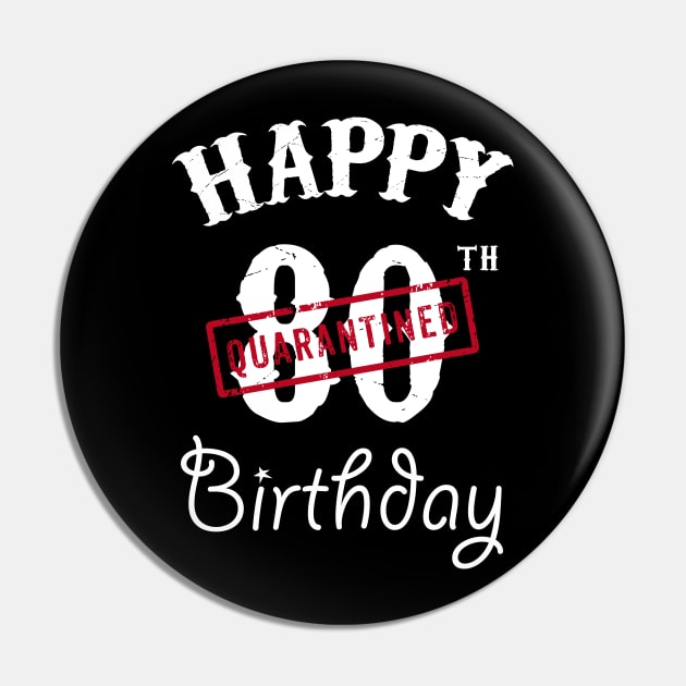 Happy 80th Quarantined Birthday Pin by kai_art_studios