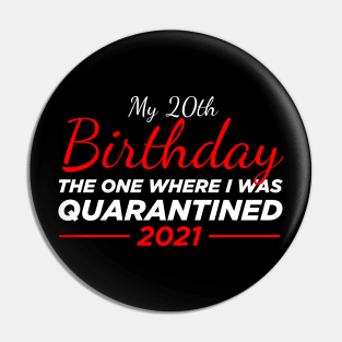 20th birthday quarantined Pin