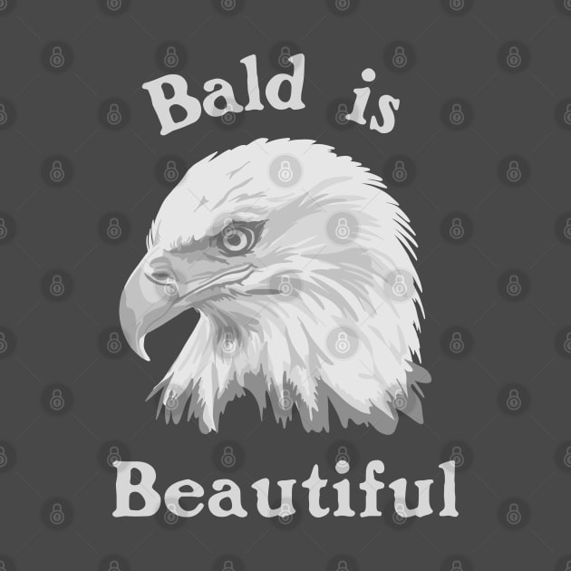 Bald is Beautiful by Slightly Unhinged