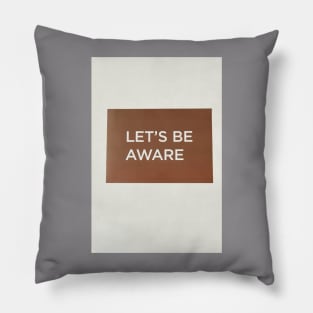 lets be aware Pillow