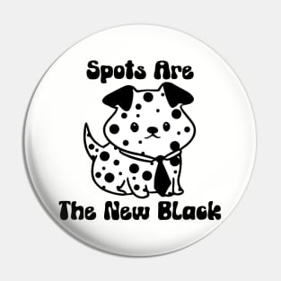 Spots Are The New Black Pin