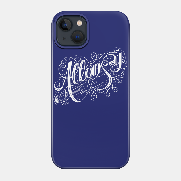 Allons-y! - Doctor Who - Phone Case