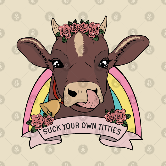 Suck Your Own Titties Suck Your Own Titties T Shirt Teepublic 