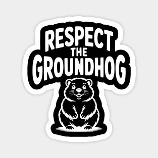 Respect the Groundhog Magnet