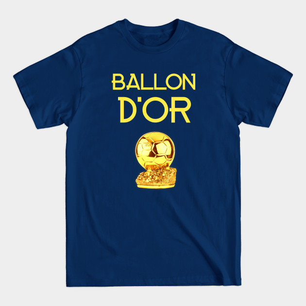 Disover Ballon D'or - Ballon Dor - T-Shirt