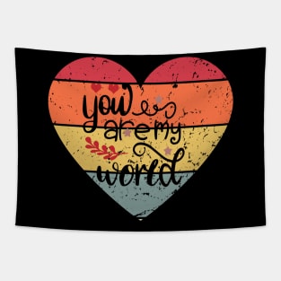 YOU ARE MY WORLD Tapestry