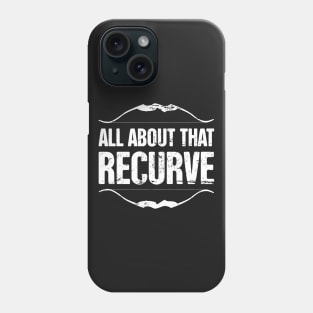 All About That Recurve Bow | Archery Phone Case