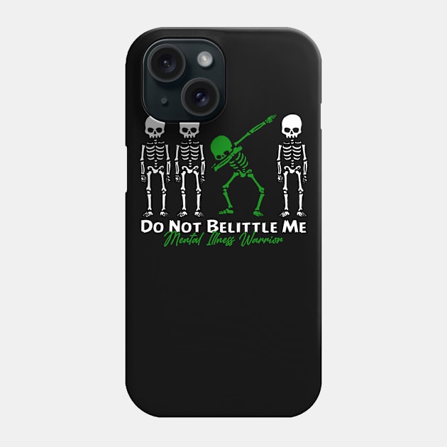 Mental Illness Warrior Do Not Belittle Me Phone Case by KHANH HUYEN