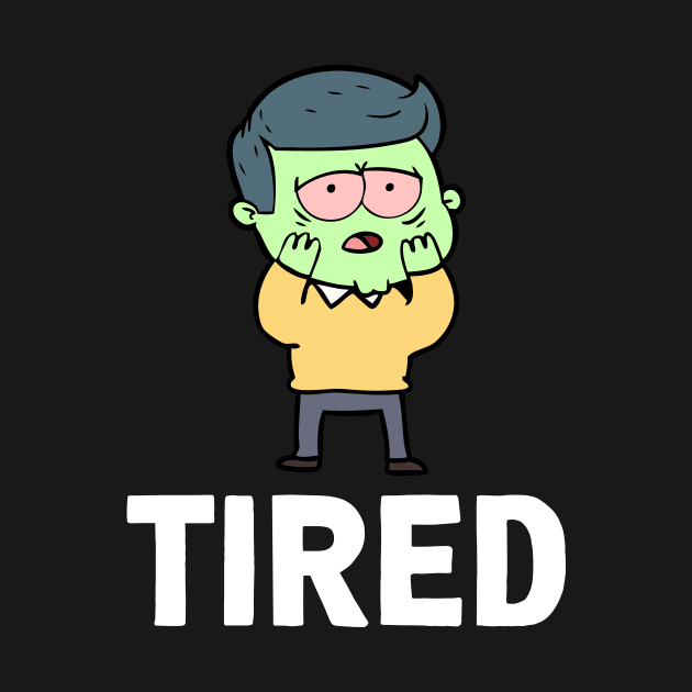 TIRED by Movielovermax