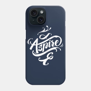 Aspire to Inspire Phone Case