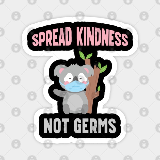 Spread Kindness Not Germs - Cute Koala Bear Magnet by mstory